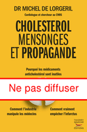 Cholestérol, mensonges et propagande [ancienne édition]